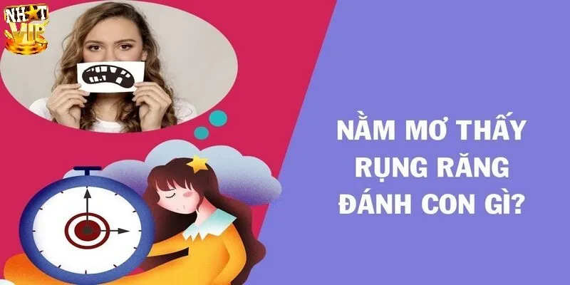 Mơ Thấy Răng Rụng - Giải Mã Điềm Báo Và Con Số May Mắn Chiêm bao thấy răng rụng đánh lô đề số mấy