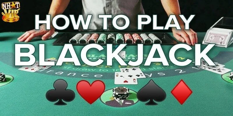 Cách Chơi Blackjack Dễ Hiểu Và Bí Quyết Đánh Hay 2024 Hướng dẫn cách chơi Blackjack cho tân thủ nhập cuộc