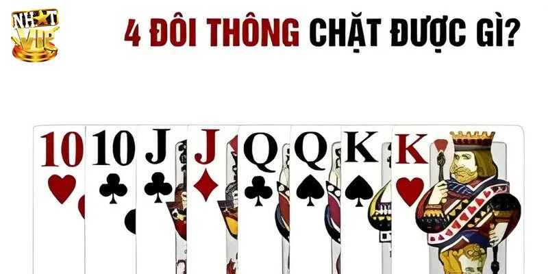 4 Đôi Thông Chặt Được Gì? Bật Mí Bí Kíp Chơi Hiệu Quả 4 đôi thông chặt được gì? Tìm hiểu cụ thể