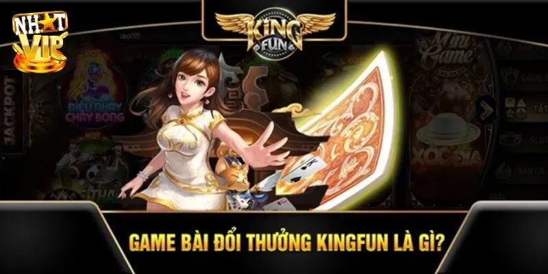 Tổng Hợp 6 Cổng Game Đổi Thưởng Uy Tín 2024 Cùng NhatVip Cổng game đổi thưởng uy tín KingFun