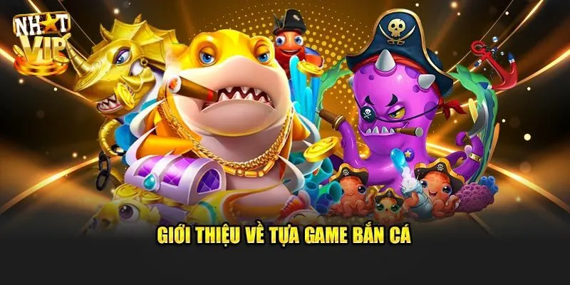 Bắn Cá Rồng Thần Nhatvip - Săn Thưởng Khủng Đổi Quà Nhanh Giới thiệu game bắn cá Rồng Thần đổi thưởng trực tuyến